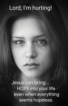 a woman with tears on her face and the words jesus can bring hope into your life even when everything seems horrible