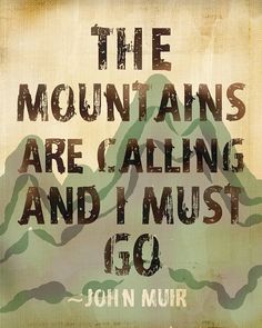 the mountains are calling and i must go by john muur on curiator