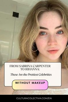 This beautiful celebrities are not afraid to show how they look without makeup, and let's be honest, why should they? They are gorgeous!