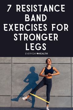 a woman standing in front of a wall with the words 7 resistance band exercises for strong legs