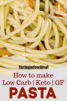 a close up of a plate of food with text overlay that reads how to make low carb keto gf pasta