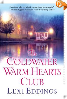 The Coldwater Warm Hearts Club 
 :  “A unique take on what it means to go home again.” —Kristan Higgins, New York Times bestselling authorThe lake is crystal blue, the hills roll for miles, and breaking news travels via the Methodist prayer chain. But don’t let the postcard fool you. Coldwater Cove, Oklahoma, leavens its small-town charm with plenty of Ozark snark.For Lacy Evans, returning to flyover country is the definition of failure. She had everything she wanted—an award-winning ...