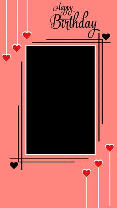 a happy birthday card with hearts hanging from the ceiling and black frame on pink background