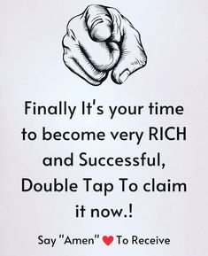 a poster with the words finally it's your time to become very rich and successful, double tap to claim it now