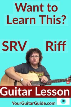 a man playing guitar with the words, want to learn this? srv riff