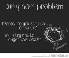 Hahaha so true!!! Curly Hair Problems, Hair Problem, Unruly Hair, Spirit Animals, Wild Hair, Hair Problems, Make Me Up, Curly Girl