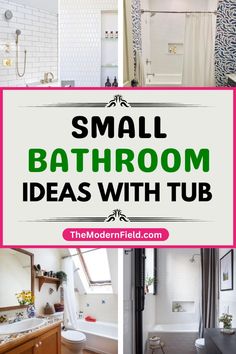 small bathroom with tub, sink and toilet in the same photo text overlay reads small bathroom ideas with tub