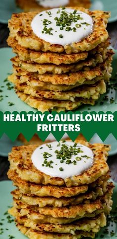 healthy cauliflower fritters with ranch dressing on top and the words, healthy cauliflower fritters