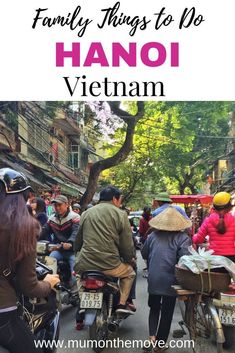 people riding motorcycles down the street with text overlay saying family things to do in vietnam