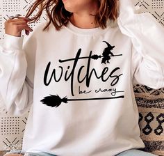 Witches Be Crazy Svg Halloween Witch Svg Witch Svg Witch - Etsy Cricut Halloween Tshirt Ideas, Svg Halloween Shirts, Witch Tshirt Ideas, Witch Shirt Ideas, Holiday Tshirts Ideas, Witch Shirts For Women, Halloween Tshirt Design Ideas, Cricut Halloween Shirt Ideas, Cricut Tee Shirt Ideas