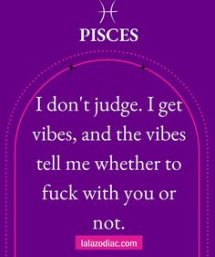 a quote that says i don't judge i get vibes, and the vibes tell me whether to flick with you or not