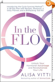 In the FLO 
 :  The bestselling author of WomanCode presents a biohacking program for women, teaching them how to use their natural 28-day cycle to optimize their time, diet, fitness, work, and relationships.  Women have a important biological rhythm they experience every month that affects productivity, weight, sex drive, energy, and mood. It is essential to be aware of and take care of this rhythm, but it has been widely ignored by medical, nutrition and fitness research. So as wome...