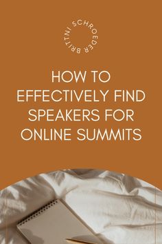 an open notebook on top of a bed with the words how to effectively find speakers for online
