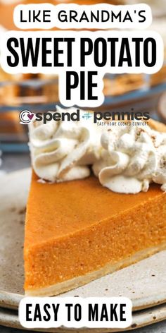 a slice of sweet potato pie with whipped cream on top and the words like grandma's sweet potato pie