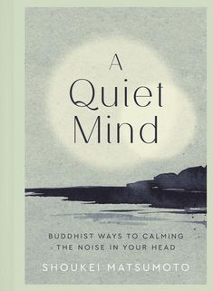 a quiet mind buddhist ways to calming the noise in your head