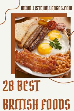 an image of british food with the words 28 best british foods