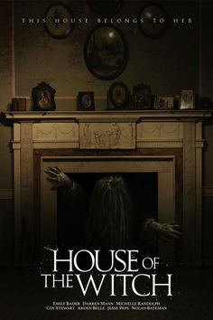 the poster for house of the witch, which features a creepy woman in front of a fireplace