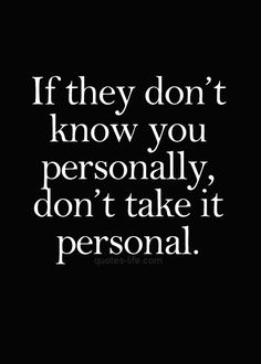 a quote that says if they don't know you personalityly, don't take