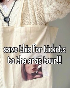 a woman holding a tote bag with the words save this for tickets to the eras tour