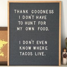 there is a sign that says thank goodness to the people who have served us their tacos