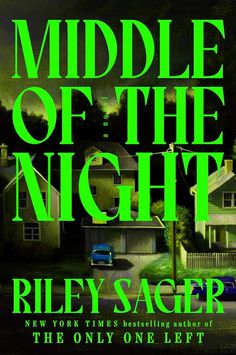 a book cover for middle of the night by riley sagger and the only one left