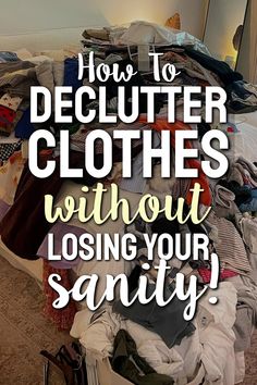 How To Declutter Clothes Without Losing Your Sanity How To Sort Clothes, How To Sort Out Your Wardrobe, How To Downsize Your Closet, Clothes Declutter, Decluttering Closet, Sort Clothes, Declutter Clothes, Declutter Books