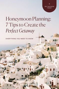 the cover of honeymoon planning 7 tips to create the perfect getaway