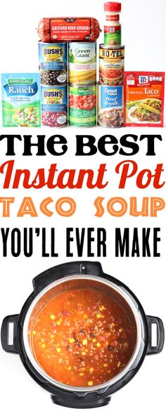 the best instant pot taco soup you'll ever make in an instant pot