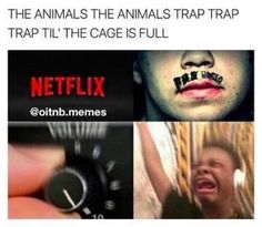 an image of someones face and the caption that reads, the animals the animals trap it's cage is full