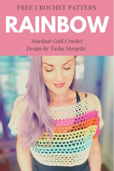 a woman with long purple hair wearing a rainbow top and black pants, text reads free crochet pattern rainbow