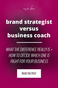 the text reads brand strategist versus business coach what the difference really is and how to decide which one is right for you