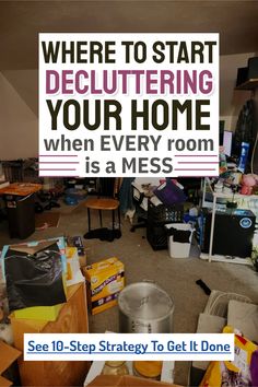 Where To START Decluttering Your Home When EVERY Room Is A Mess