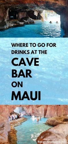 the cave bar in hawaii with text that reads where to go for drinks at the cave bar