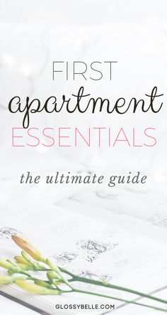 the first apartment essentials guide with flowers on it and text overlay that reads, first apartment essentials the ultimate guide