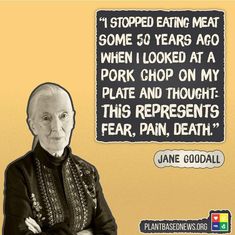 Jane Goodall, Plant Based Lifestyle, 50 Years Ago, Change Is Good, Set You Free, Man In Love