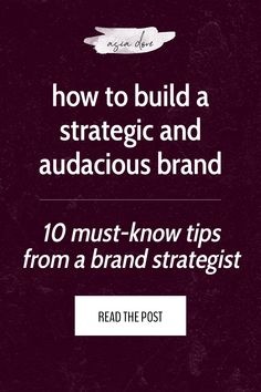 the cover of how to build a strategic and audacious brand 10 must - know tips from a brand strategy