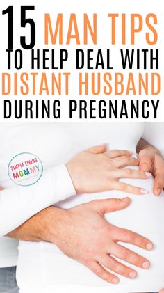 a pregnant woman holding her husband's belly with the words, 15 man tips to help