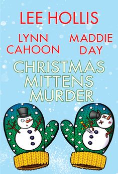 Lee Hollis headlines a new Christmas collection alongside New York Times bestselling author Lynn Cahoon and Agatha Award-winning author Maddie Day, with three cozy mysteries featuring handknit mittens made for murder... DEATH OF A CHRISTMAS MITTEN KNITTER by LEE HOLLISThe church's annual Christmas bazaar is an unqualified success until the local jeweler cries out that a valuable diamond ring has been stolen. Food writer Hayley Powell joins the search for it but discovers something decidedly more shocking--the dead body of a local knitter with a homemade mitten stuffed in her mouth. With only days to spare before the holiday, Hayley must unravel the mystery of Bar Harbor's crafty killer before someone else receives a deadly gift. TWO CHRISTMAS MITTENS by LYNN CAHOONMagic Springs, Idaho, is Fiction Writing, Christmas Mittens, Red Mittens, Hand Knit Mittens, Small Town Life, Mystery Series, Twin Sisters, Indigo Chapters