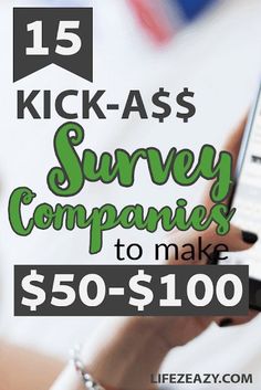 a person holding a cell phone with the words kickass survey companies to make $ 50 - $ 100