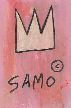 a painting with the word samo on it and a crown drawn in black ink