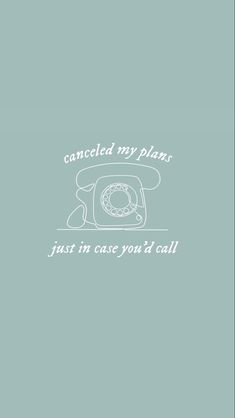 an old phone with the words, i'm called my plans just in case you'd call