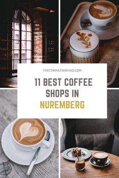 coffee shops in nuremberg with the words 11 best coffee shops in nuremberg