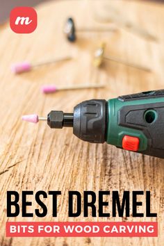 a cordless drill with the words best dremel bits for wood carving