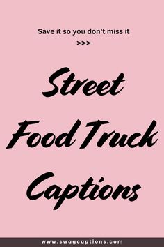 the words street food truck captors are in black and white on a pink background