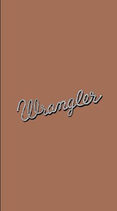 the word wrangler written in cursive writing on a brown background with black border