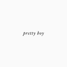 the word pretty boy written in black ink