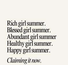 the words are written in black and white, which reads, rich girl summer blessing girl summer abundant girl summer healthy girl summer happy girl summer