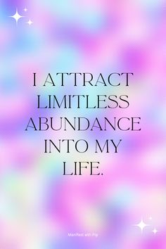 a quote that reads, i attract limitless abundance into my life with stars in the background