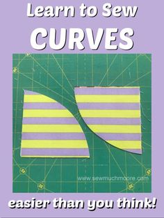 the words learn to sew curves are shown in white and yellow letters on a purple background