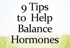 Balance Hormones: 9 Tips to Balance Hormones Naturally With Diet | Wellness Mama Autogenic Training, Progesterone Cream, Hormone Diet, Regrow Hair Naturally, Wellness Mama, How To Regulate Hormones, Balance Hormones Naturally, Balance Hormones, Hormone Health